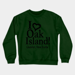 I Love Oak Island Crewneck Sweatshirt